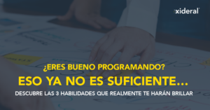 ¿Eres programador? Eso ya no es suficiente. Descubre las 3 habilidades que realmente te harán brillar.