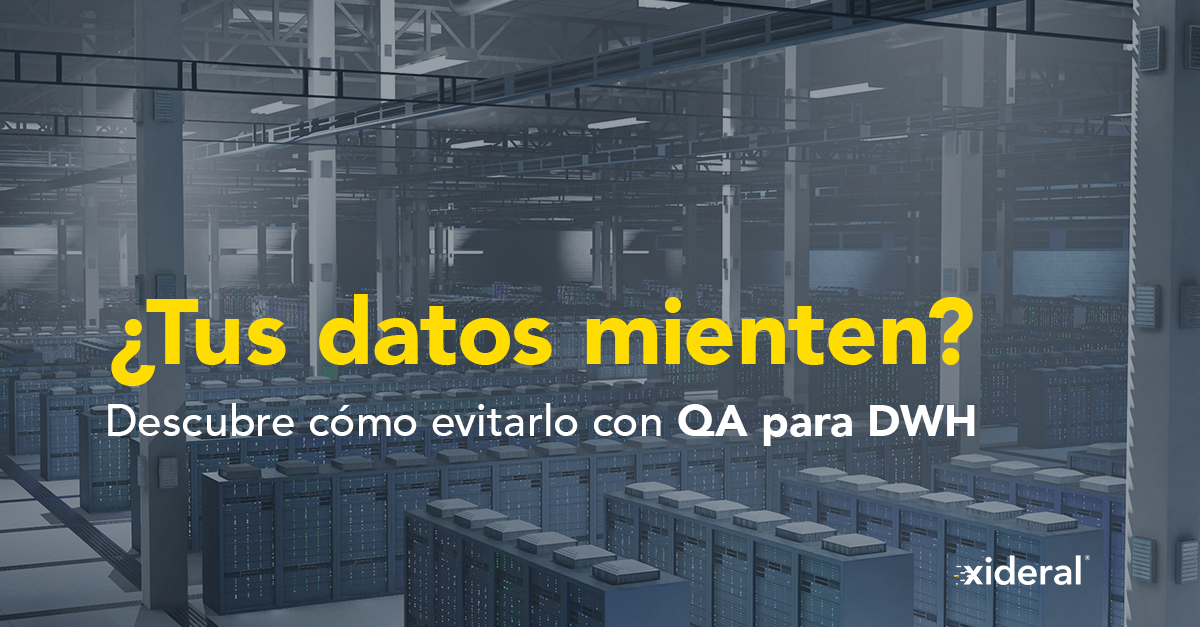 ¿Tus datos mienten? Descubre cómo evitarlo con QA para DWH