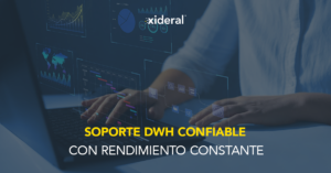 soporte confiable dwh con rendimiento constante